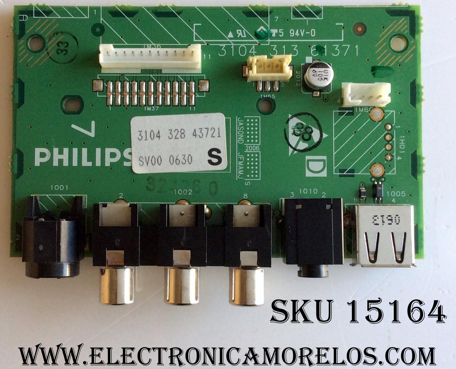 TARJETA DE A/V  / PHILIPS 3104 328 43721 / 310431361371 / MODELOS 50PF7321D/37 / 42PFL7421D/37 / 42PFL7321D/37 / 42PFL5421D/37 / 42PF7421D/37 / 42PF7321D/37 / 42PF5421D/37 / 42PF5321D/37 / 37PFL7321D/37 / 50MF231D/37	