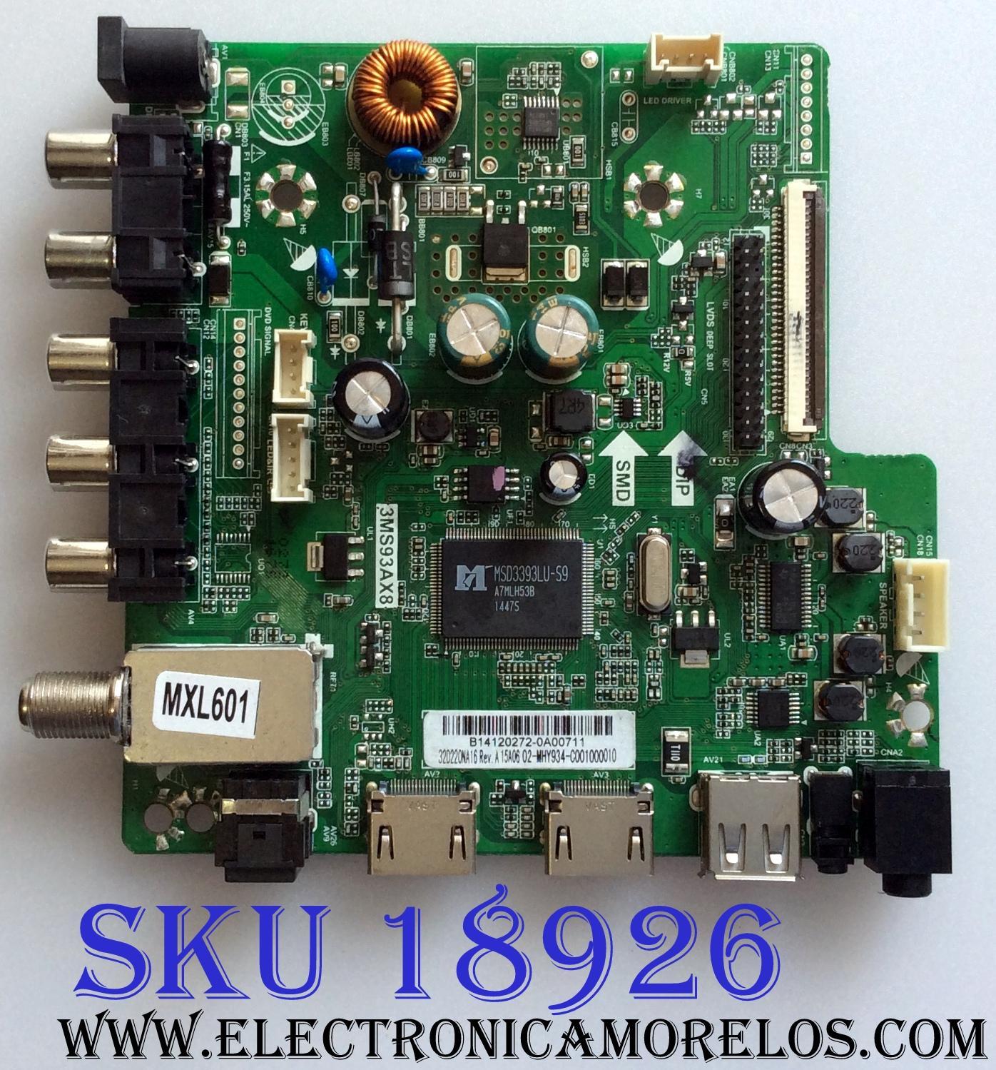 MAIN / FUENTE (COMBO) / INSIGNIA 	02-MHY934-C001000 / TE.MS3393.EB783 / 3MS93AX8 / 32D220NA16 Rev.A / PANEL LVW320CSDX E13 V3 / MODELO NS-32D220NA16