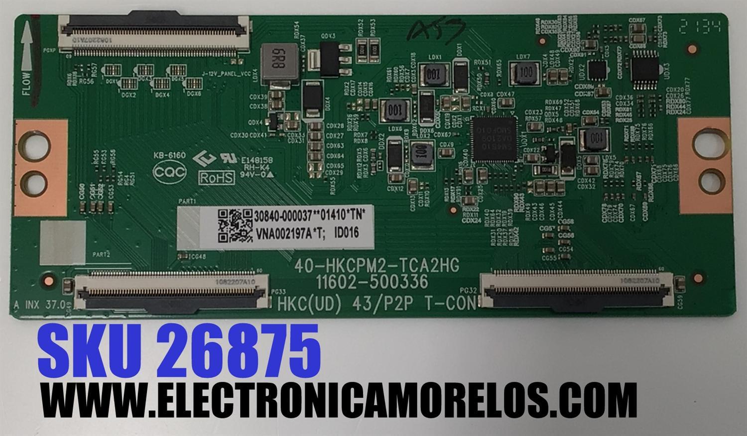 T-CON PARA TV TCL / NUMERO DE PARTE 30840-000037 / 40-HKCPM2-TCA2HG / 11602-500336 / VNA002197A / PANEL LVU430NDEL / DISPLAY PT430GT01-4 VER.1.0 / MODELO 43S431
