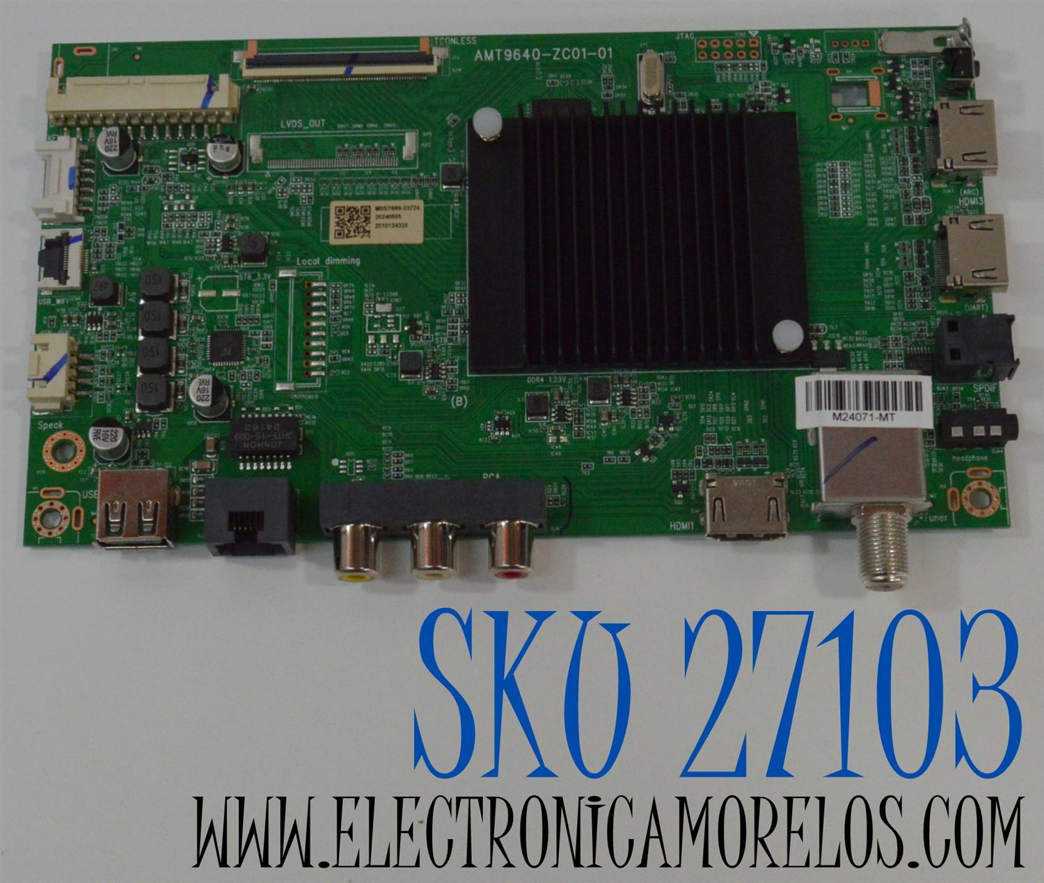 MAIN PARA TV ONN ORIGINAL 4K UHD HDR ROKU TV/ NUMERO DE PARTE 515CT9640M05 / AMT9640-ZC01-01 / M05/7689-03724 / 20240505 / 2010134320 / DISPLAY V430DJ1-Q01 REV.D2 / MODELO 100012584 43"