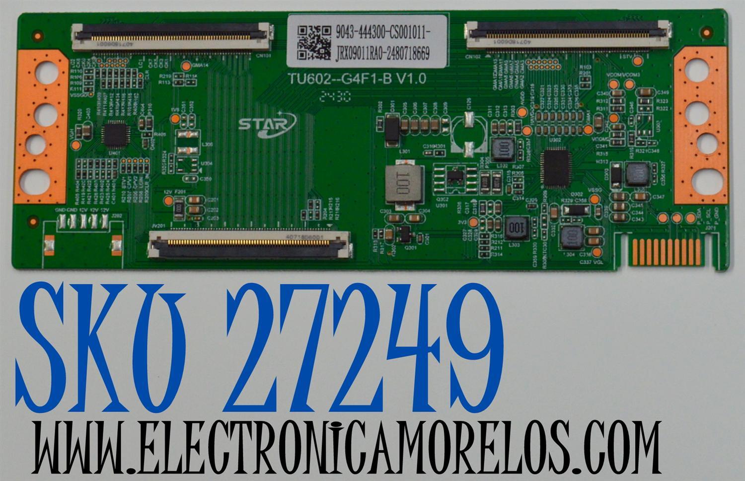 T-CON ORIGINAL PARA TV ONN / NUMERO DE PARTE 9043-444300 / TU602-G4F1-B V1.0 / 9043-444300-CS001011 / JRX09011RA0-2480718669 / PANEL K500WDGF / DISPLAY ST4951D01-1 / MODELO 100012585 50"