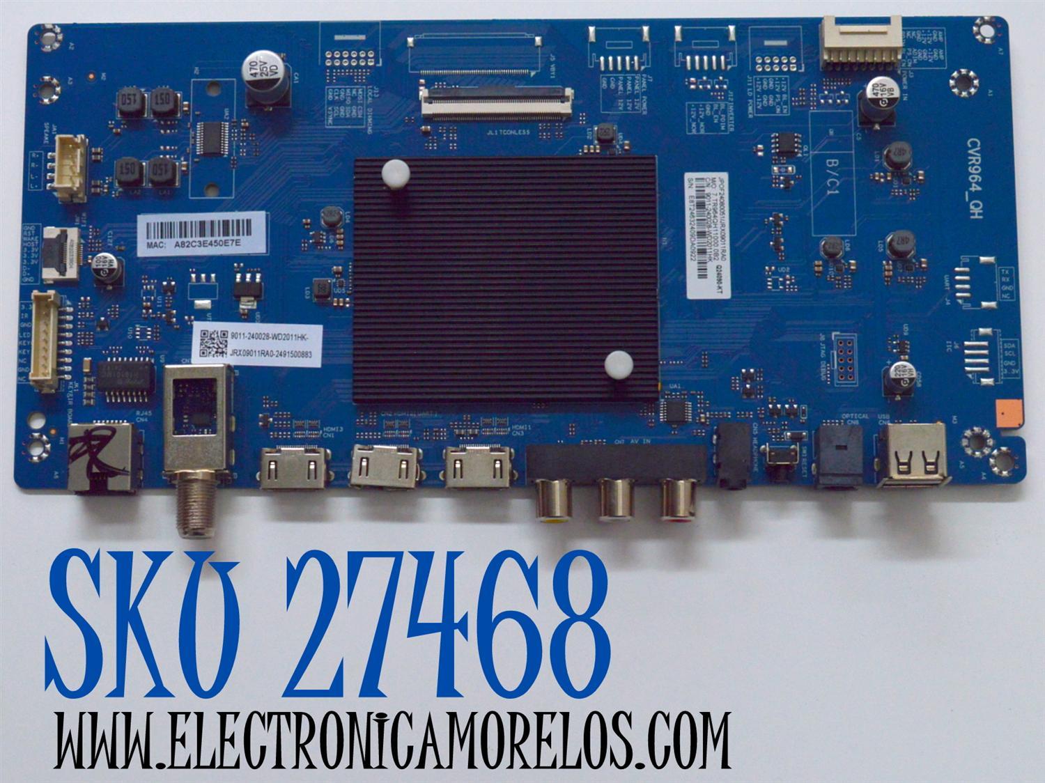 MAIN ORIGINAL PARA TV ONN / NUMERO DE PARTE 9011-240028-WD2011HK / CVR964_QH / 7.TR964QH11000.0B2 / Q24090-KT / JRX09011RA0 / 2491500883 / JPOF24080051 / PANEL K750WDJ1 / DISPLAY HV750QUB-F91 / BOARD 47_6003731 / 47_6003728 / MODELO 100044717 75"