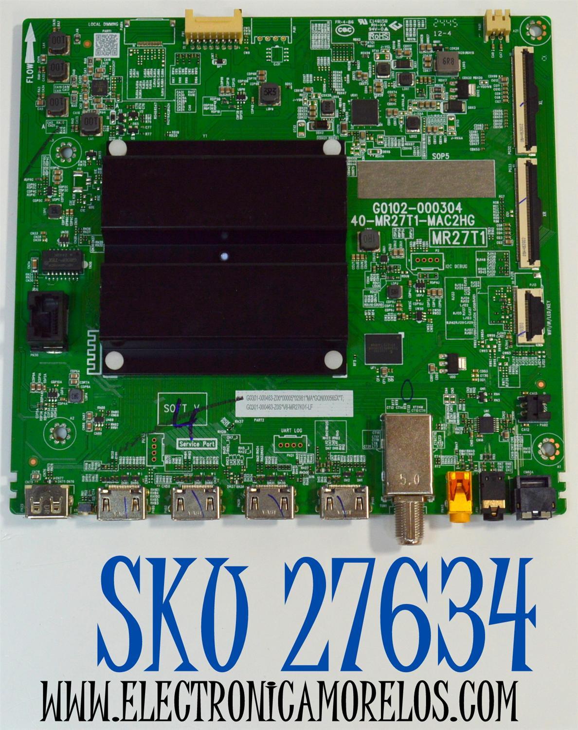 MAIN ORIGINAL PARA TV TCL 4K UHD HDR ROKU TV / NUMERO DE PARTE  G0301-000463 / G0102-000304 / 40-MR27T1-MAC2HG / MR27T1 / G0301-000463-Z00 / G0301-000463-Z0S / V8-MR27K01-LF / PANEL LVU500NDAL / CV500U2-L02 REV:02 / BOARD CV500U2-L02-XR-1 / MODELO 50S451