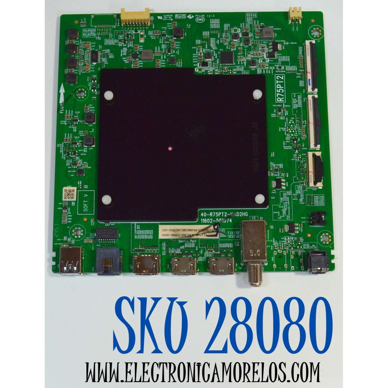 MAIN ORIGINAL PARA TV TCL 4K UHD HDR GOOGLE TV / NUMERO DE PARTE G0301-000632 / 11602-501074 / 40-R75PT2-MAD2HG / R75PT2 / V8-R75PT01-LF / G0301-000632-Z00 / G0301-000632-Z0S / PANEL LVU750NDAL / DISPLAY JR745R3HD2Y / MODELO 75Q51K