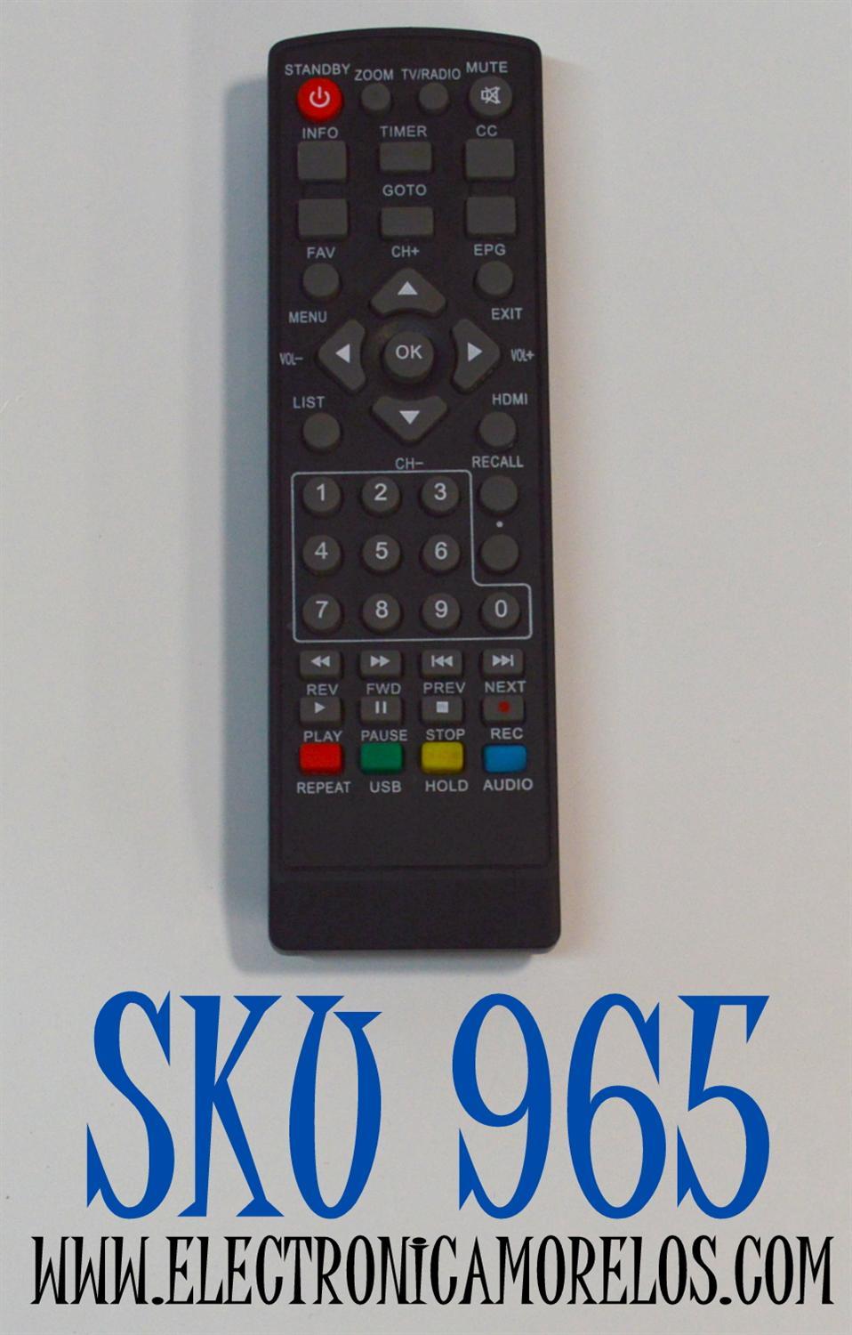 CONTROL REMOTO PARA DECODIFICADOR DVB-T2 / COMPATIBLE CON MULTIPLES MARCAS / CUENTA CON BOTONES DEDICADOS PARA FUNCIONES COMUNES COMO EPG / FAV / INFO / TIMER / USB 