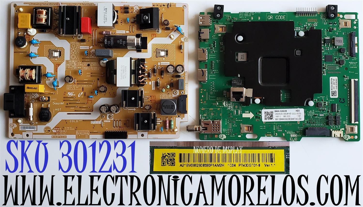 KIT DE TARJETAS PARA TV SAMSUNG 4K·UHD·HDR / MAIN BN96-52602B / KANT_SU2E_AU7000 / BN9652602B / FUENTE BA43FA130 / KANT_SU2E_43_HYBRID_PW / PANEL CY-BT043HGCV4H / DISPLAY PT430GT01-8 VER.1.1 / 53813A / MODELOS UN43TU7000BXZA XE09 / UN43TU7000FXZA XE12
